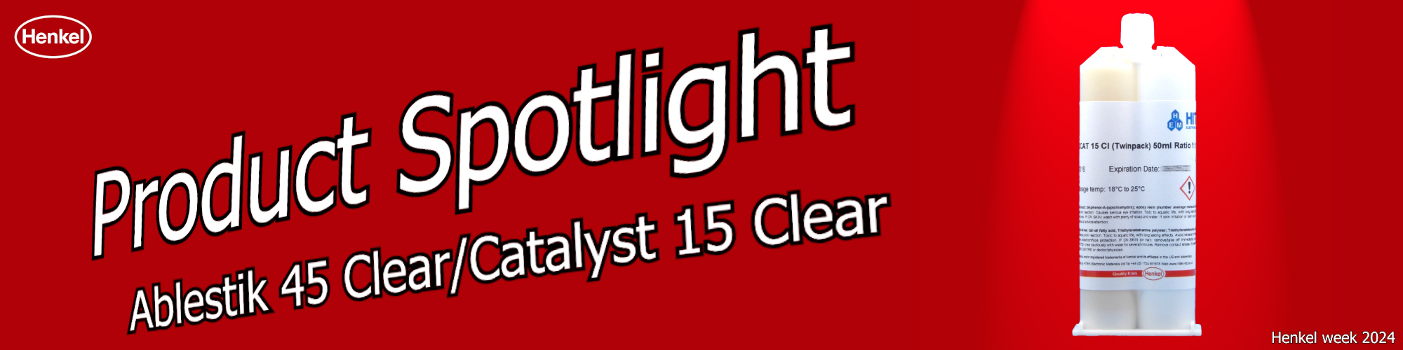 Product spotlight for Ablestik 45 Clear/Catalyst 15 Clear as part of Henkel Week