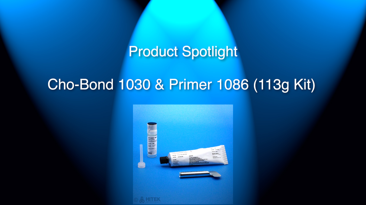Product Spotlight for Cho-Bond 1030 & Primer 1086 (133g Kit)