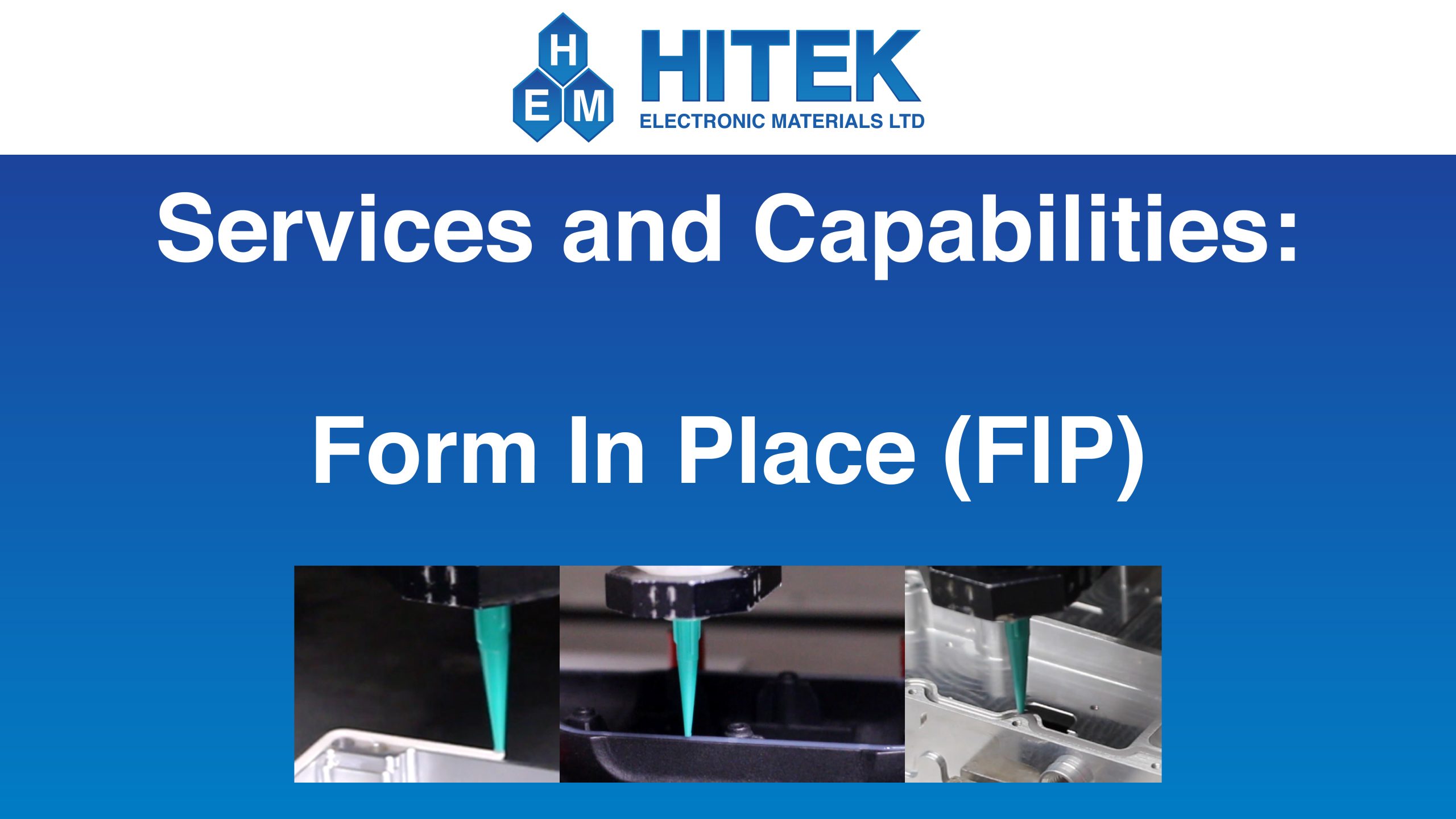 Cover for Form In Place (FIP) capability