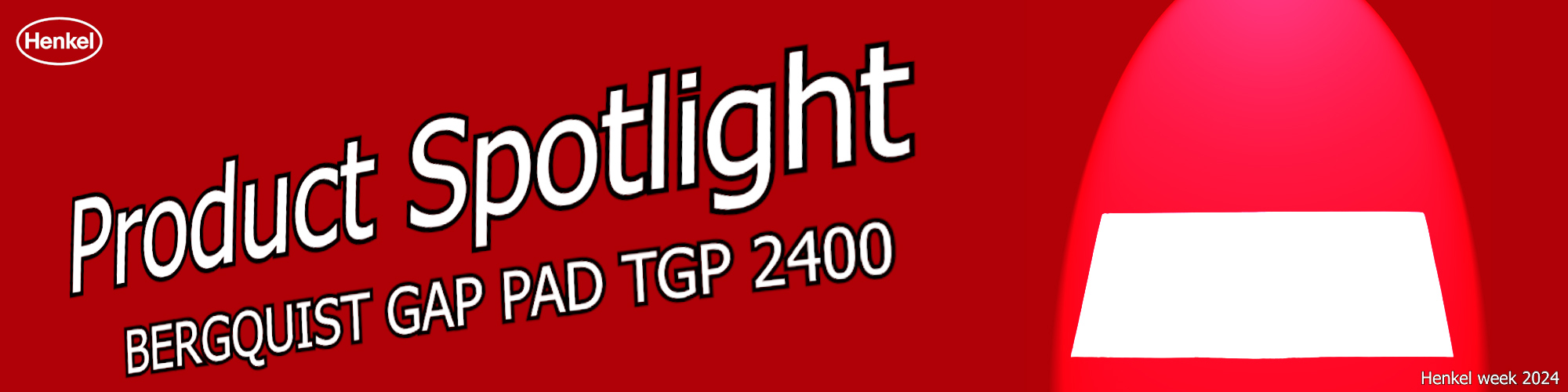 Product spotlight for BERGQUIST GAP PAD TGP 2400 as part of Henkel Week