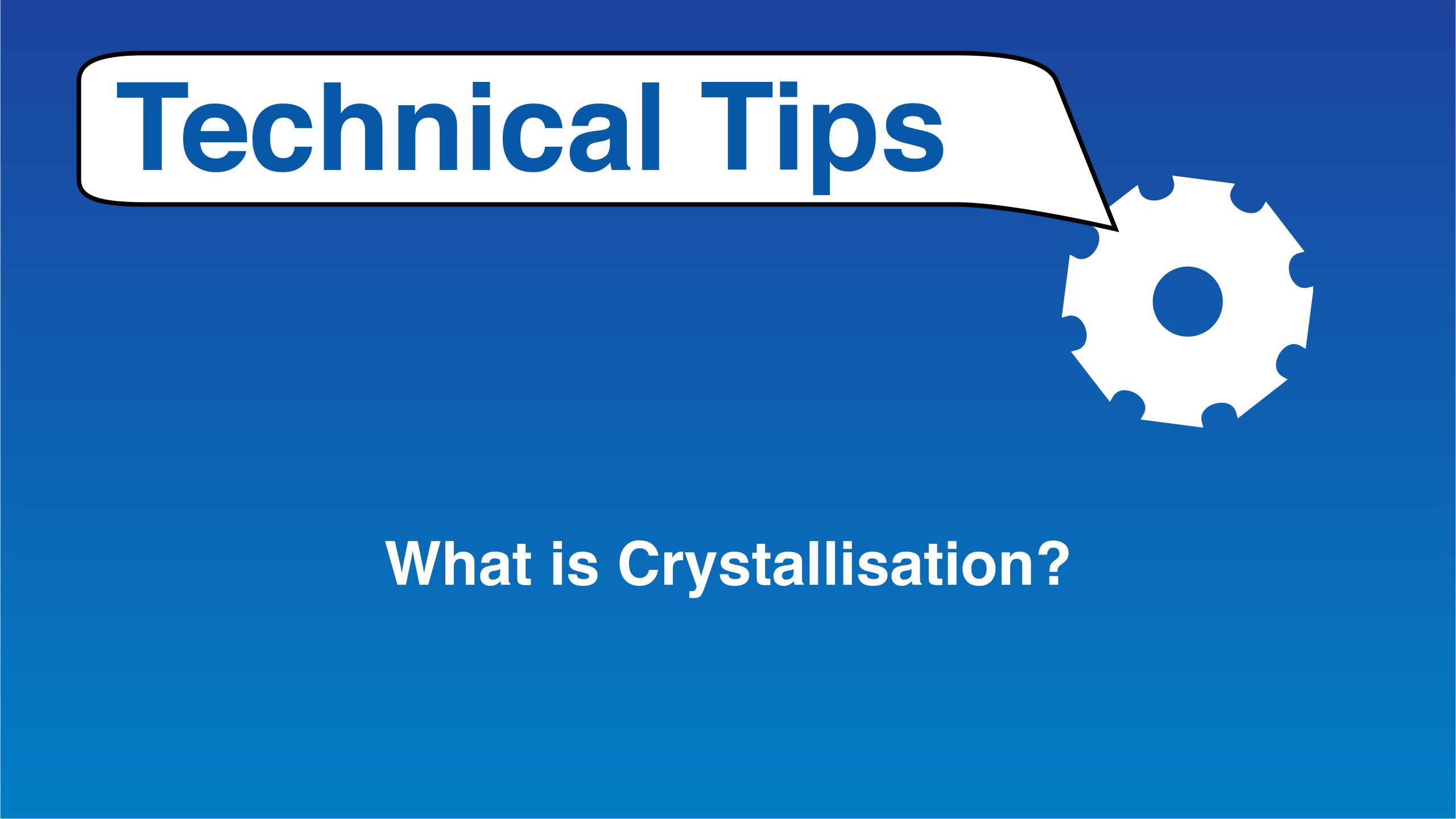 Technical Tip - Crystallisation